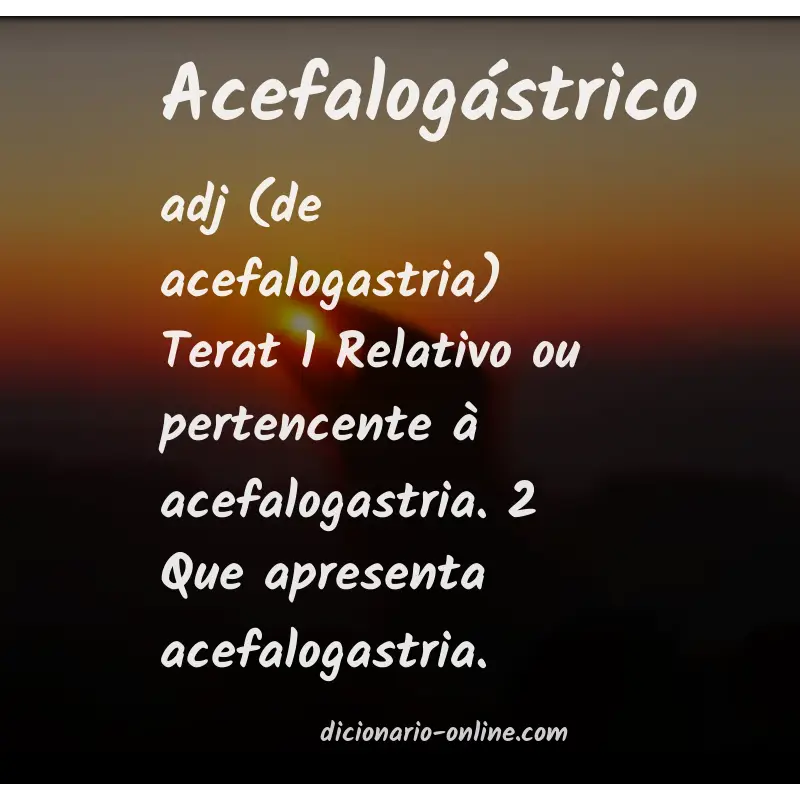 Significado de acefalogástrico