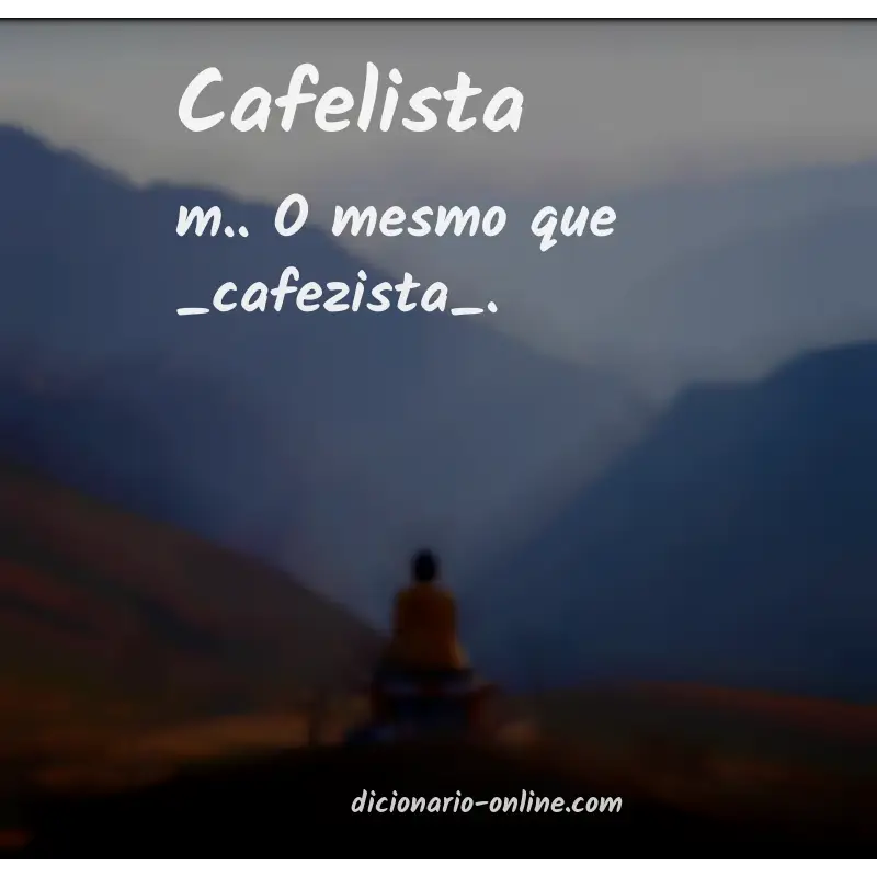 Significado de cafelista