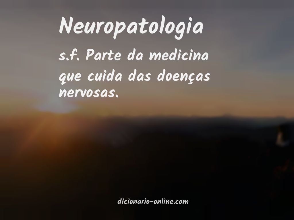 Significado de neuropatologia
