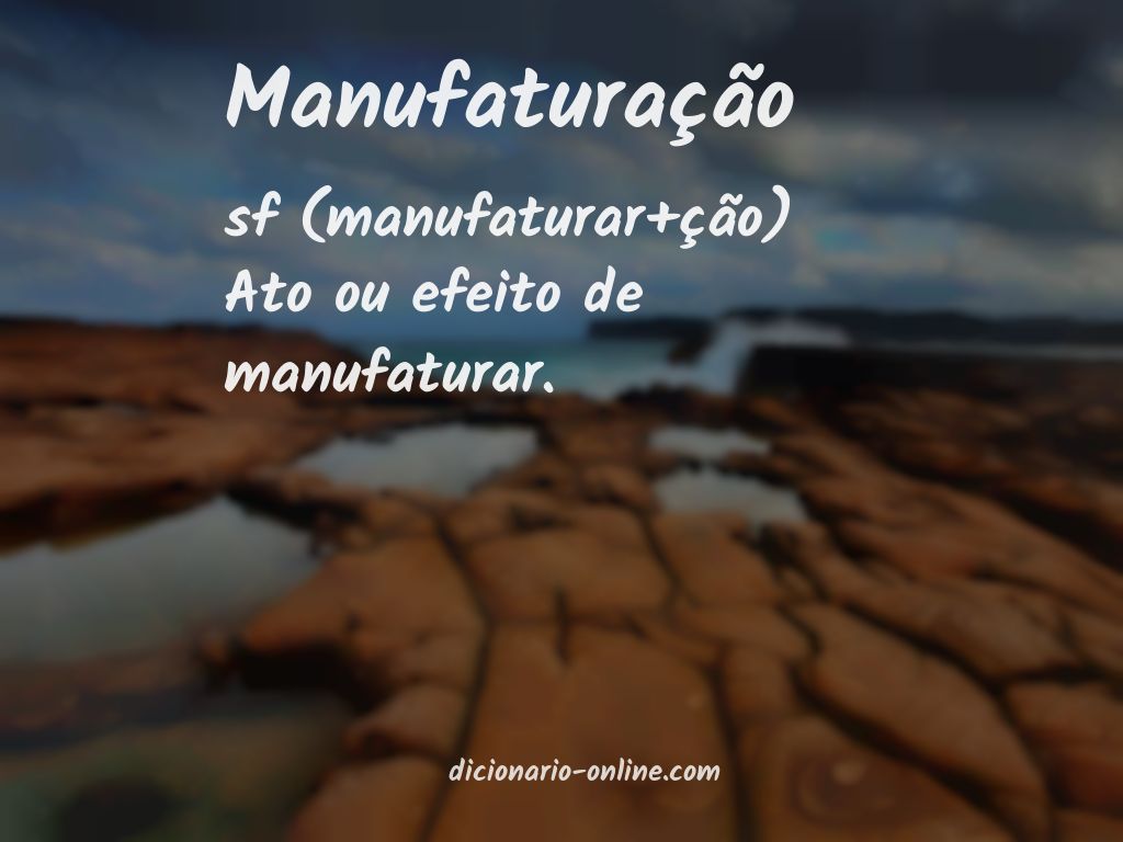 Significado de manufaturação