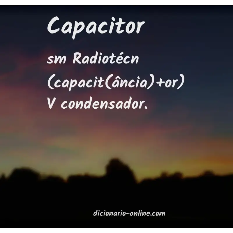Significado de capacitor
