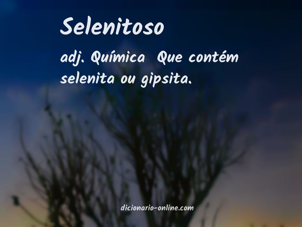 Significado de selenitoso