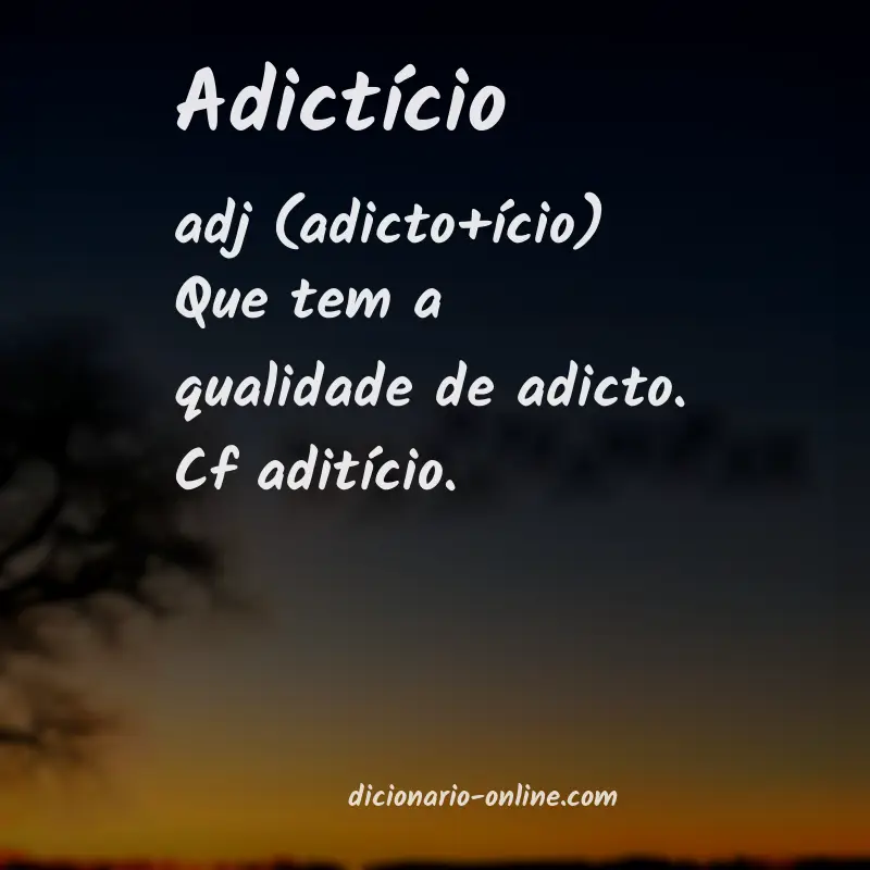 Significado de adictício