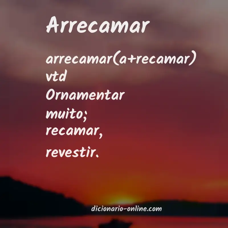 Significado de arrecamar