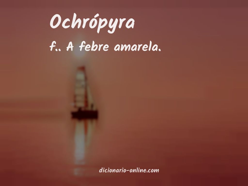 Significado de ochrópyra