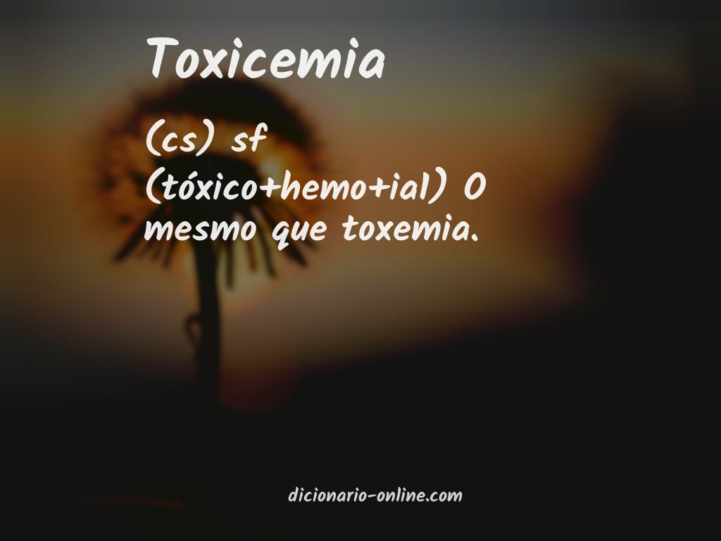 Significado de toxicemia