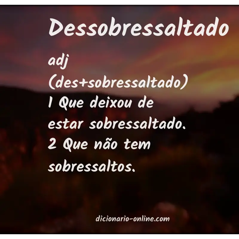Significado de dessobressaltado