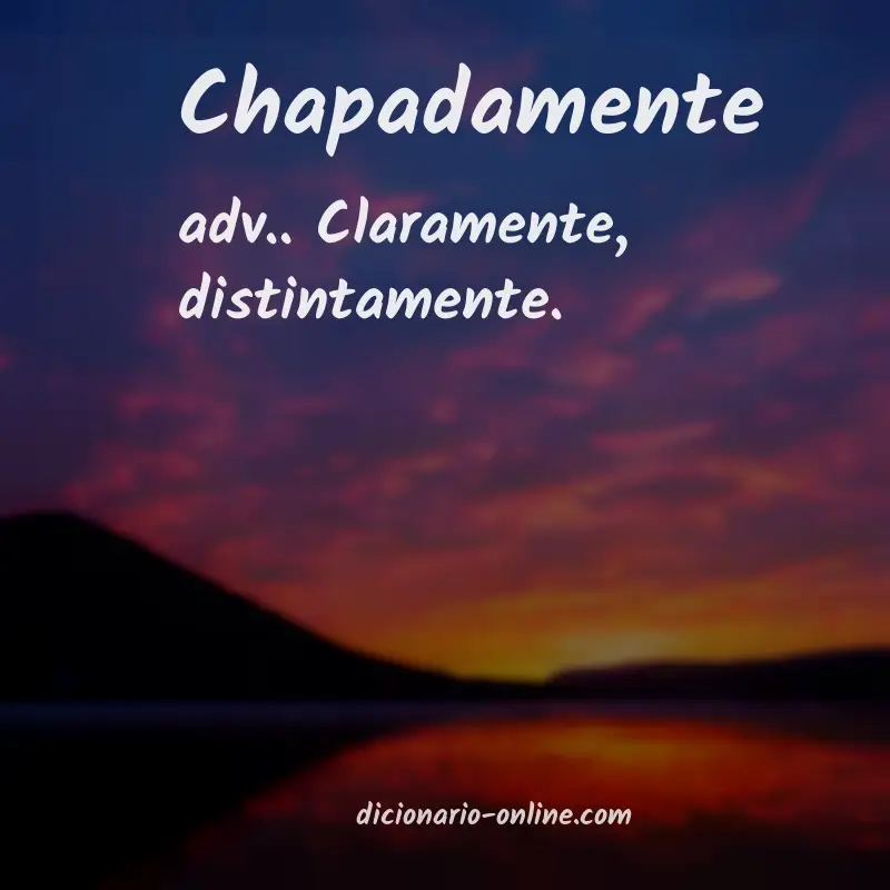 Significado de chapadamente