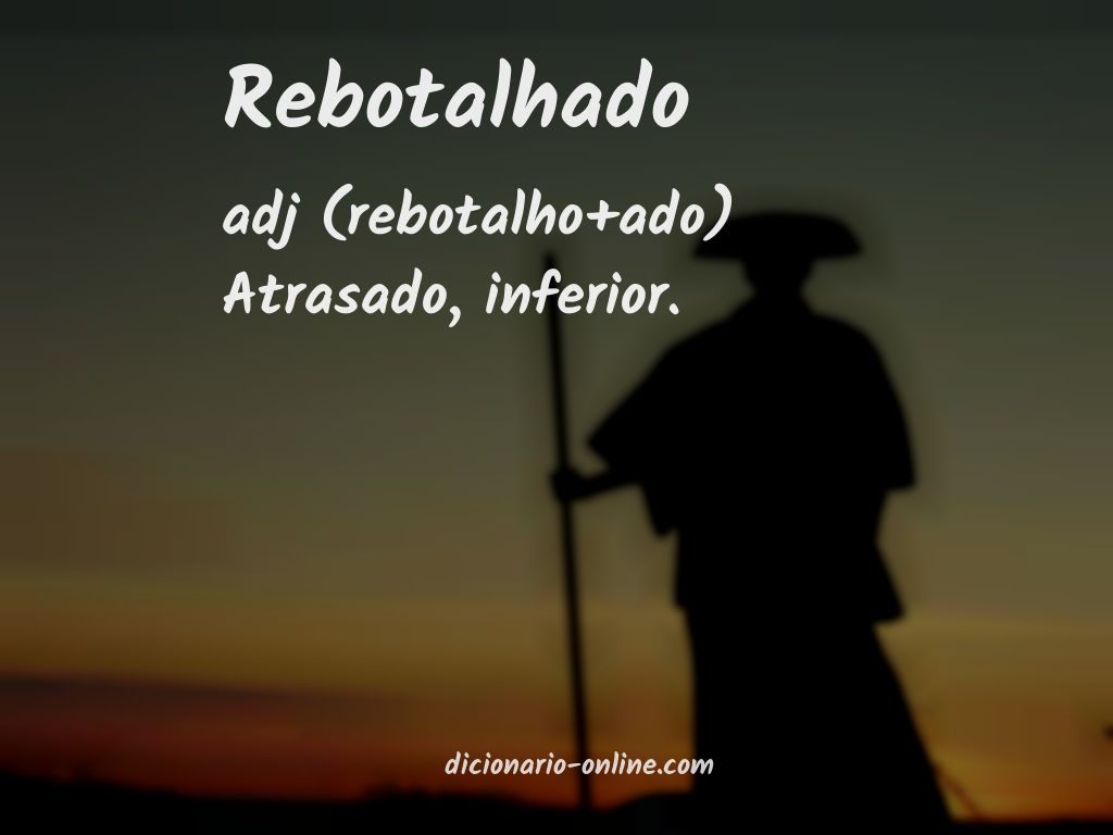 Significado de rebotalhado