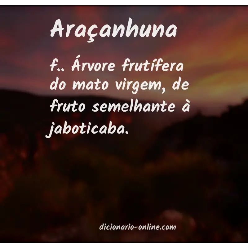 Significado de araçanhuna