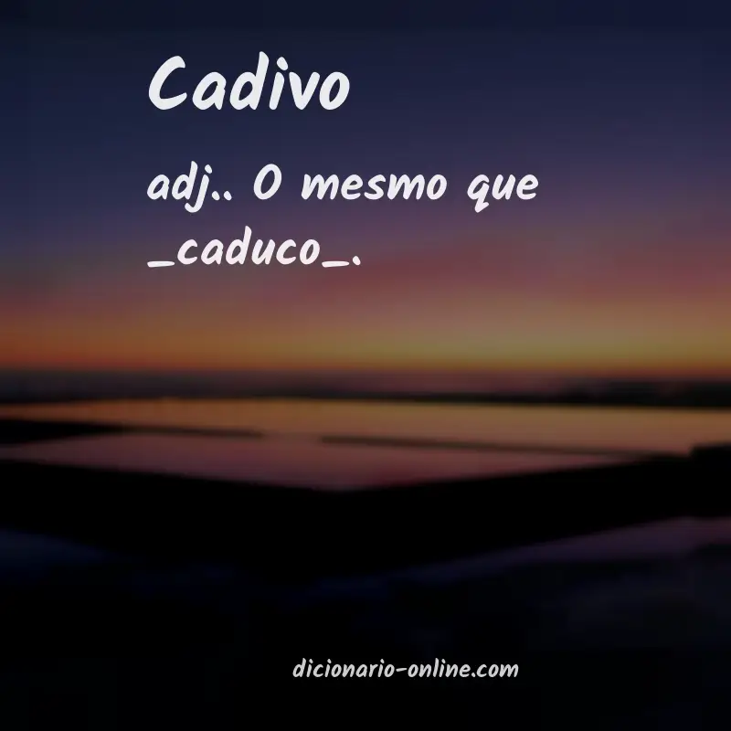 Significado de cadivo