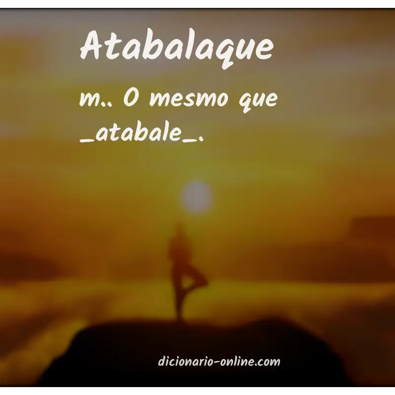 Significado de atabalaque