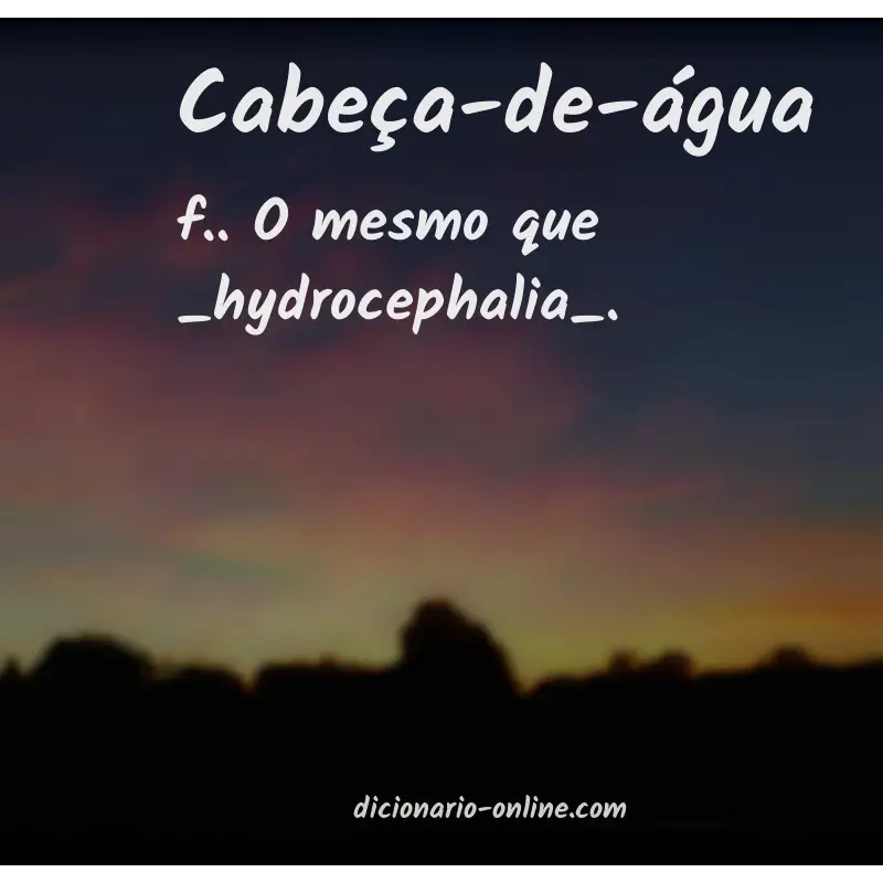 Significado de cabeça-de-água
