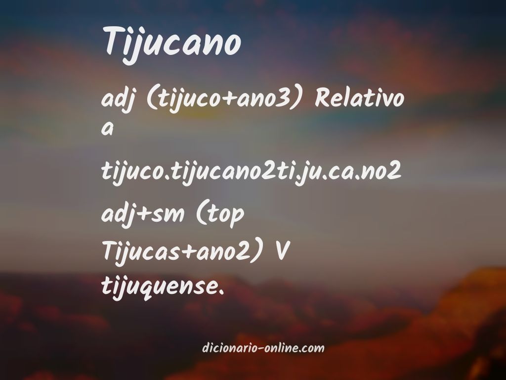 Significado de tijucano