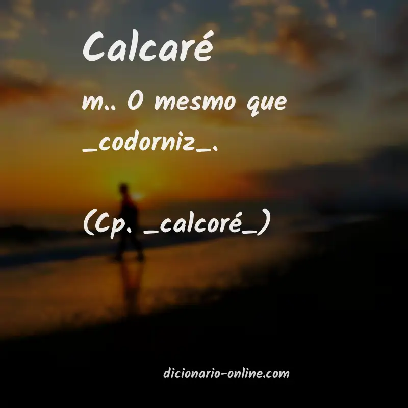 Significado de calcaré