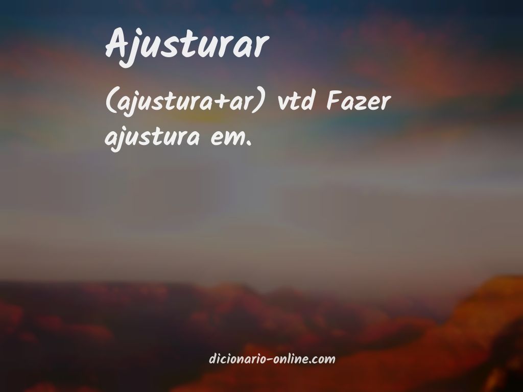 Significado de ajusturar