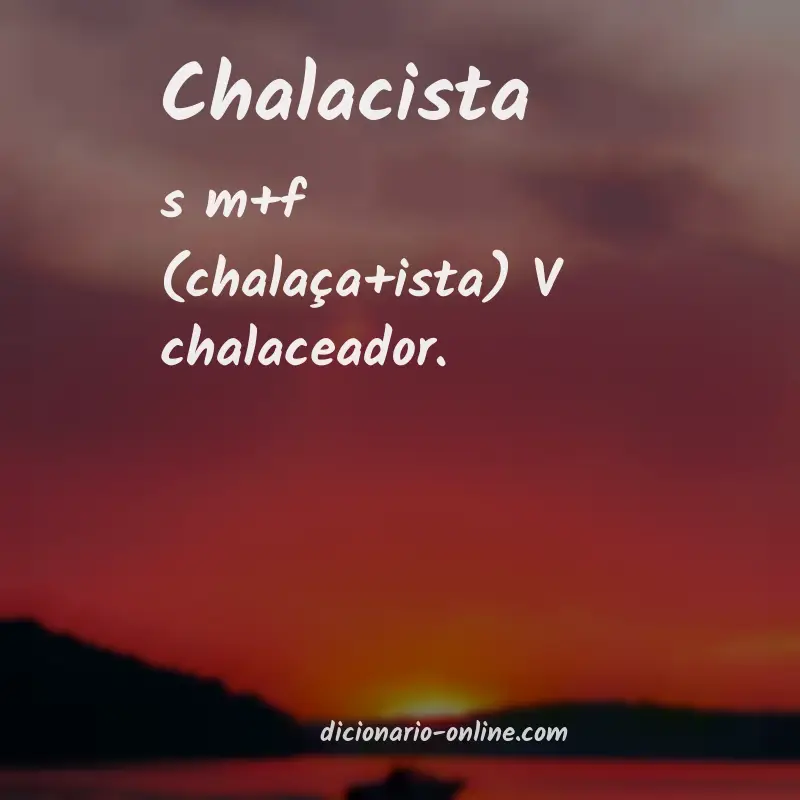 Significado de chalacista