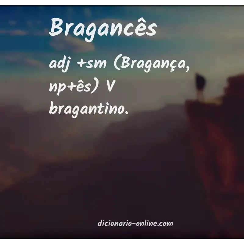 Significado de bragancês