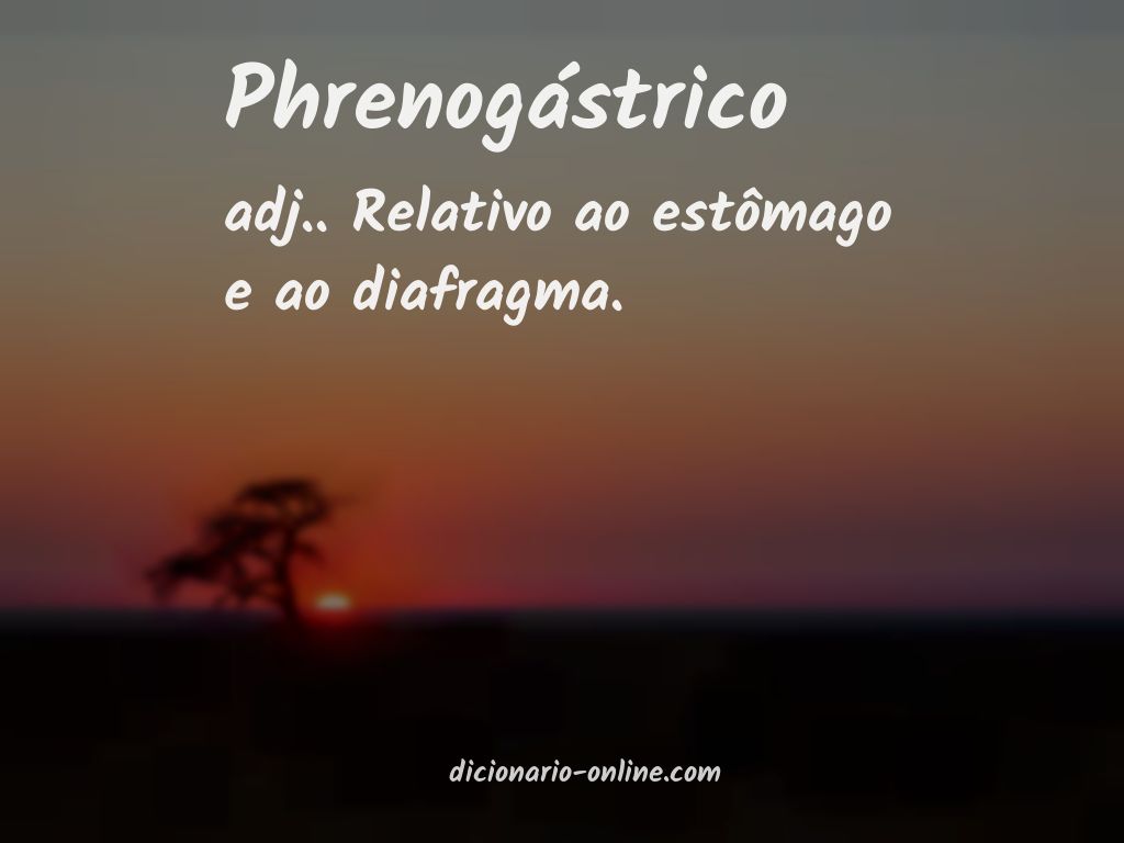 Significado de phrenogástrico