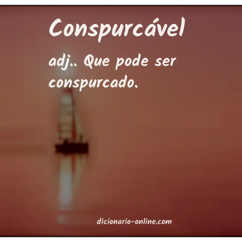 Significado de conspurcável