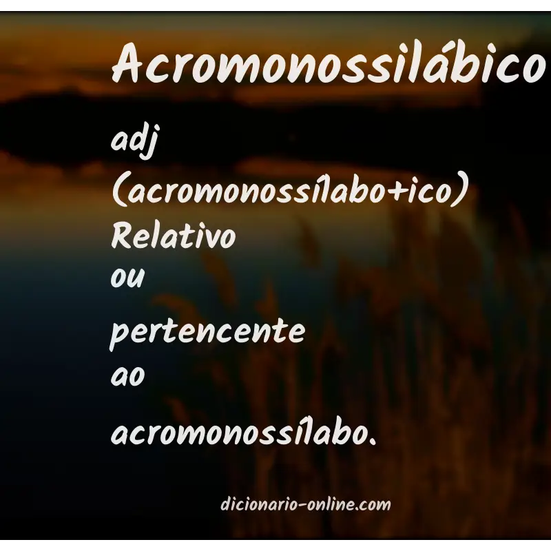 Significado de acromonossilábico