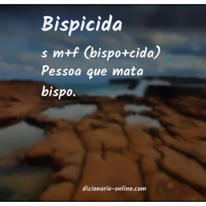 Significado de bispicida