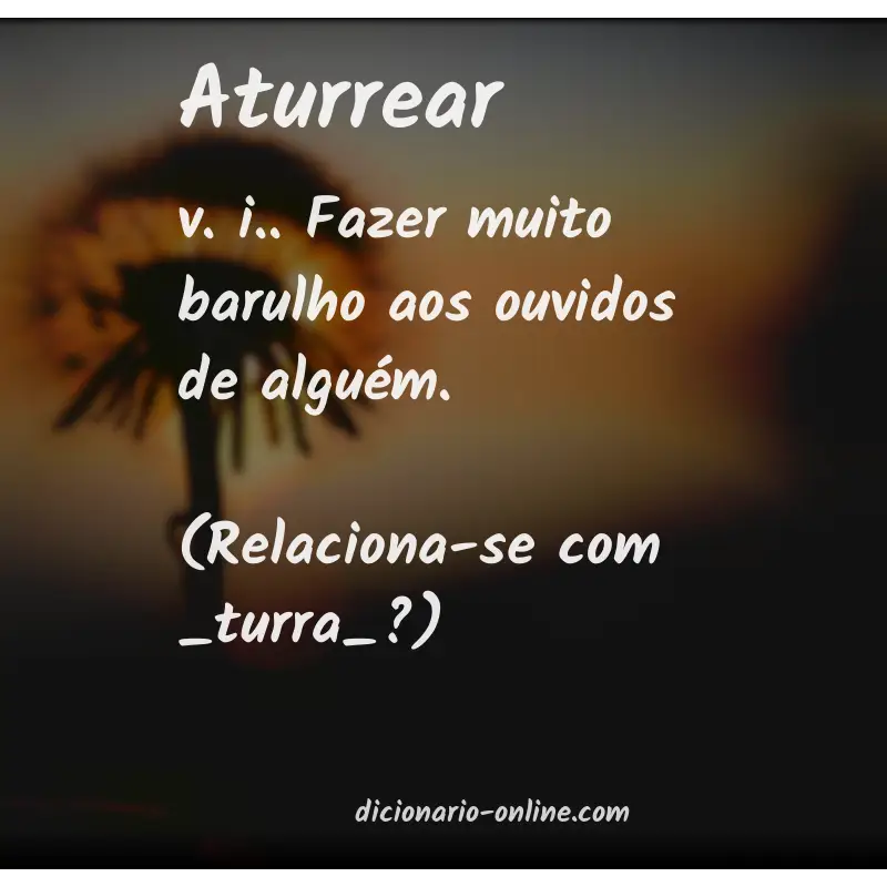 Significado de aturrear