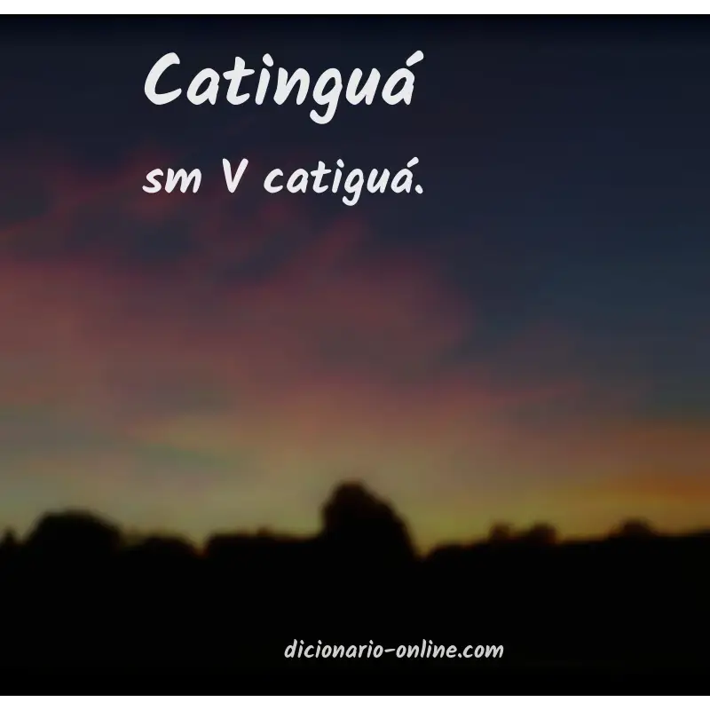 Significado de catinguá