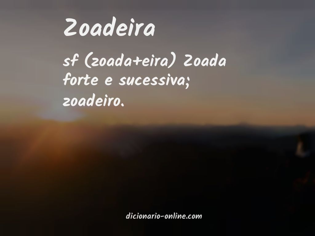 Significado de zoadeira