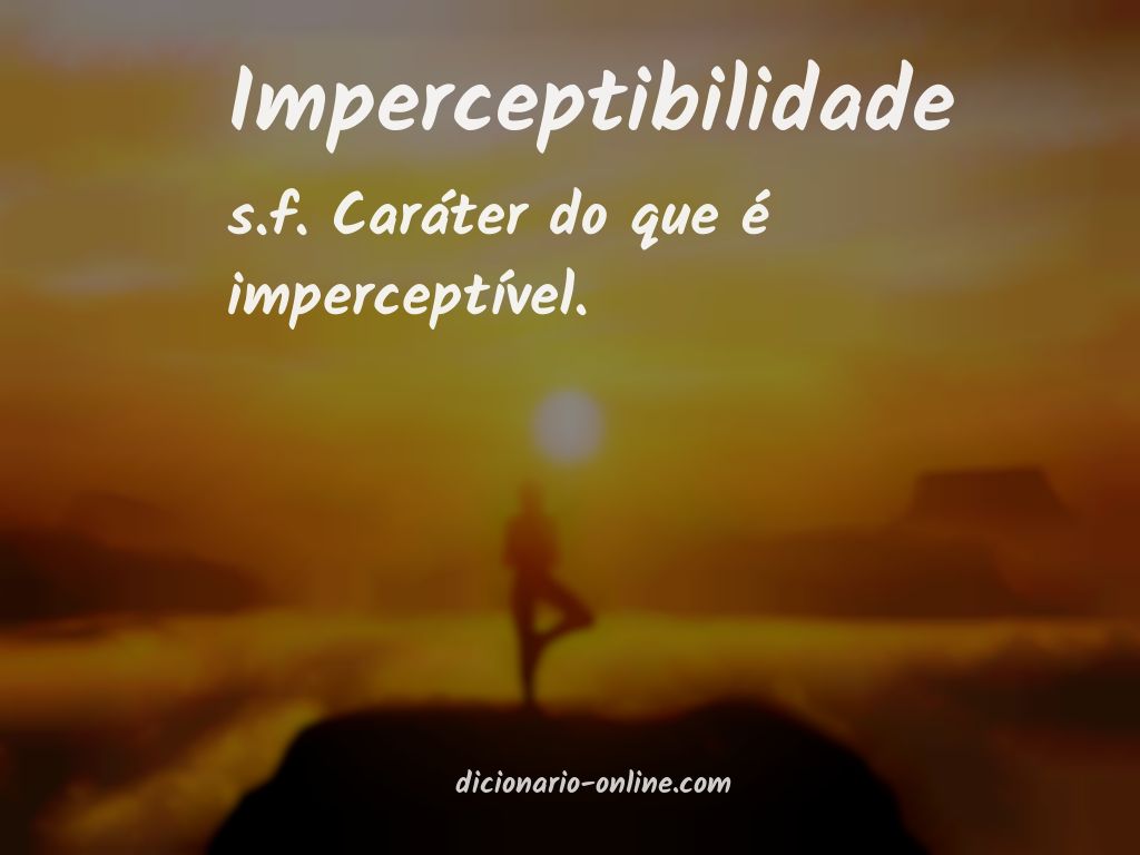 Significado de imperceptibilidade