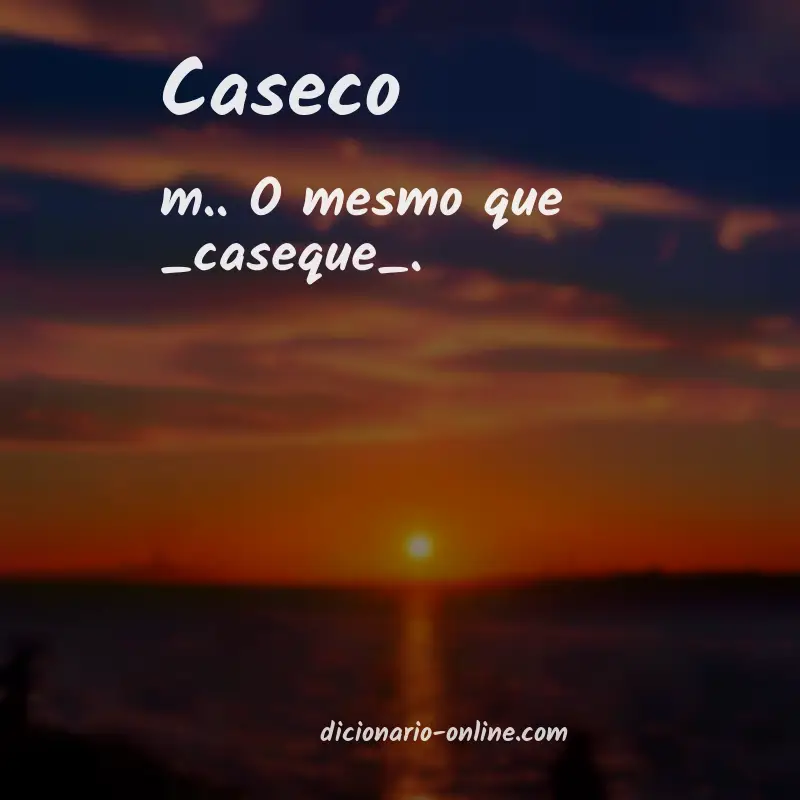 Significado de caseco