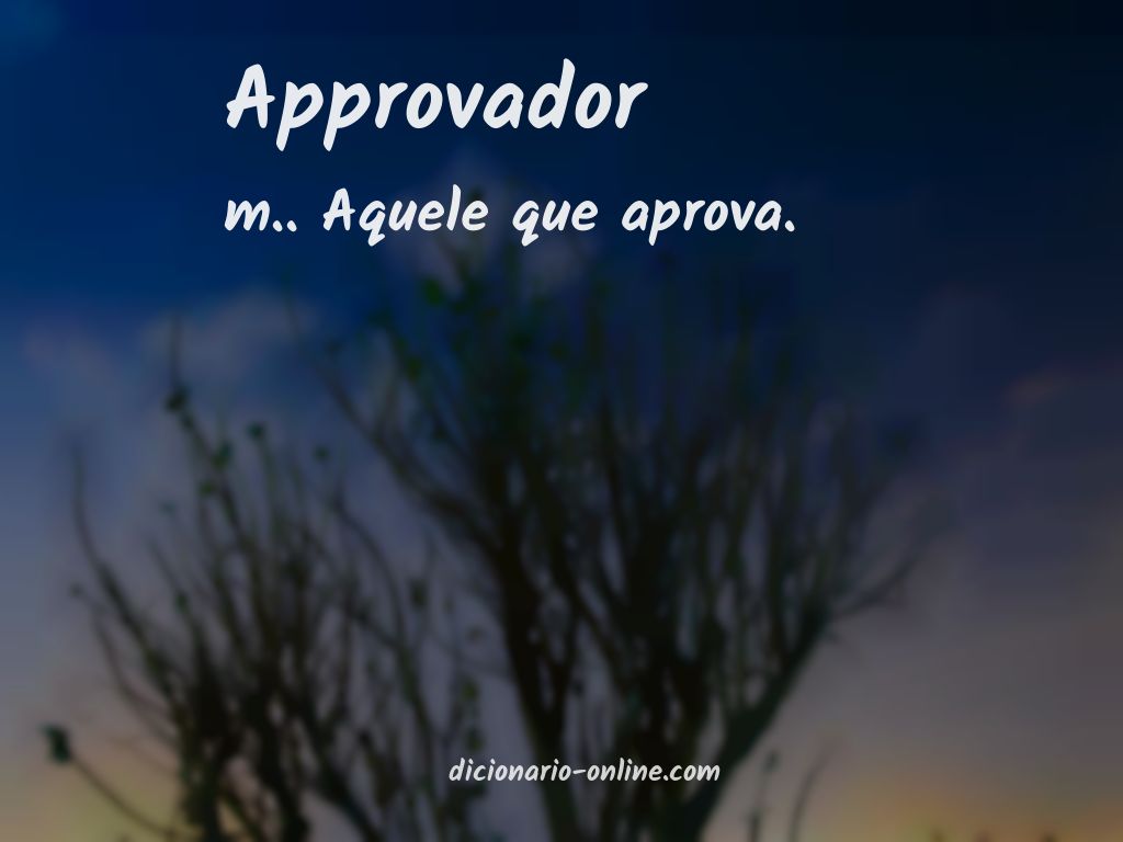 Significado de approvador