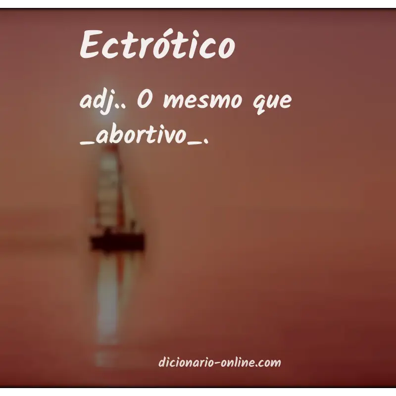 Significado de ectrótico