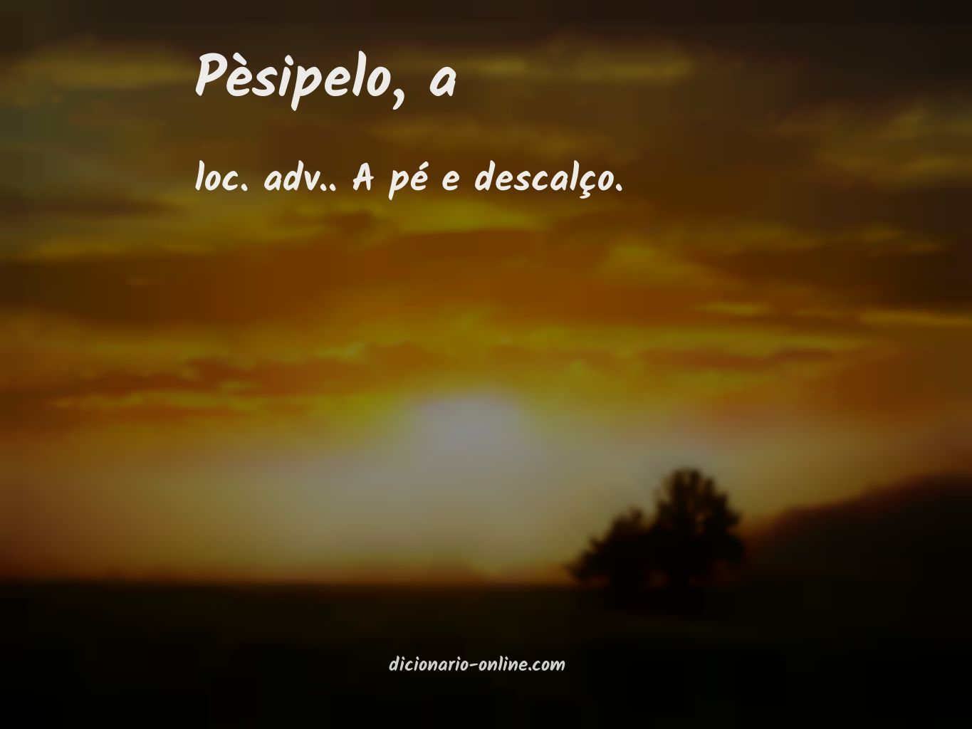 Significado de pèsipelo, a