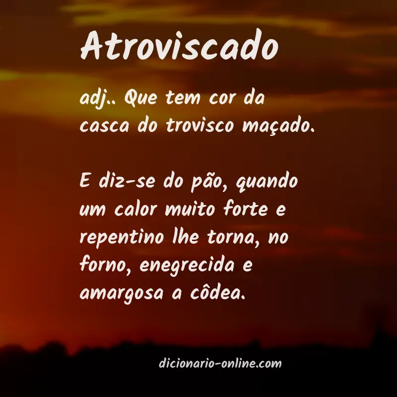 Significado de atroviscado