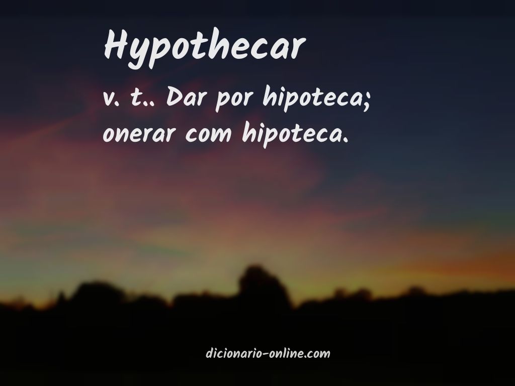 Significado de hypothecar