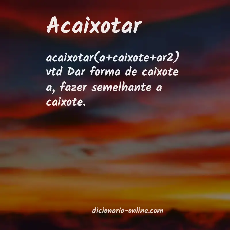 Significado de acaixotar