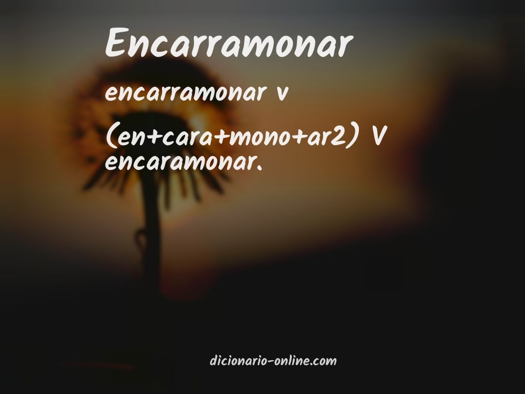 Significado de encarramonar