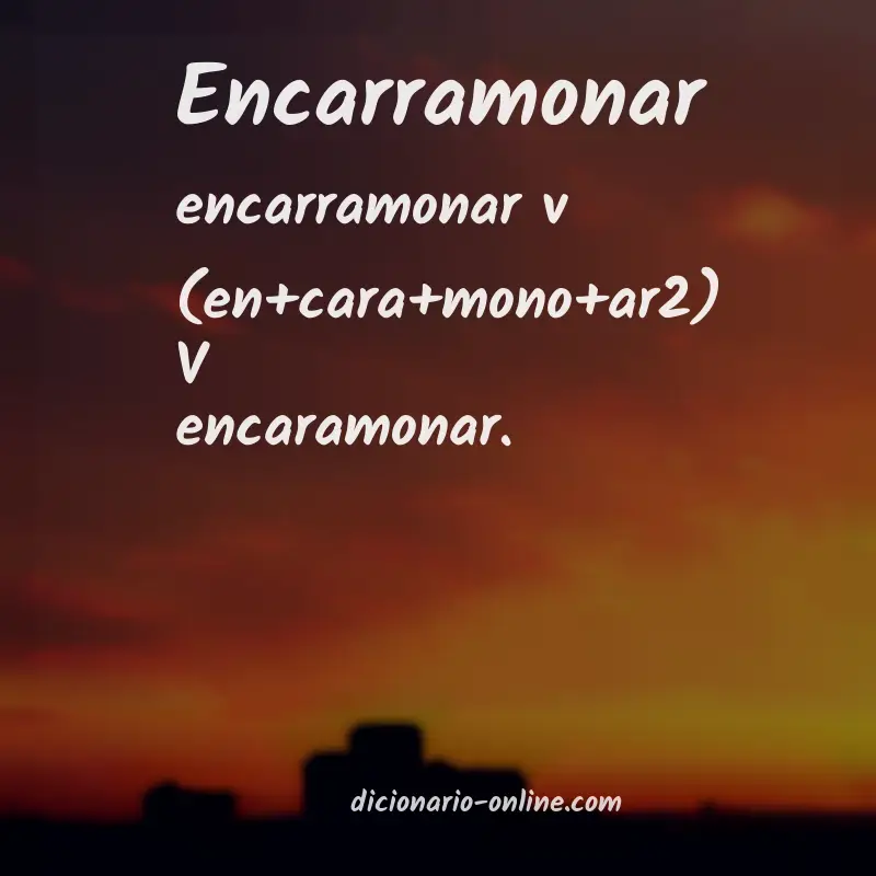 Significado de encarramonar