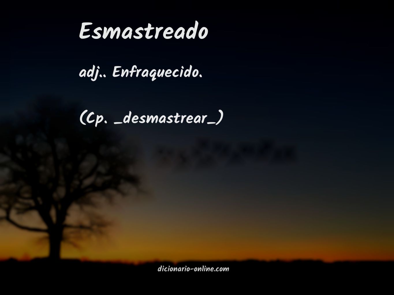 Significado de esmastreado