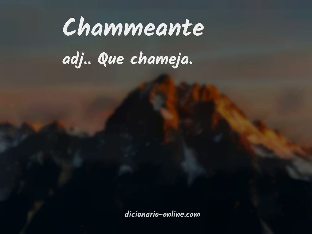 Significado de chammeante