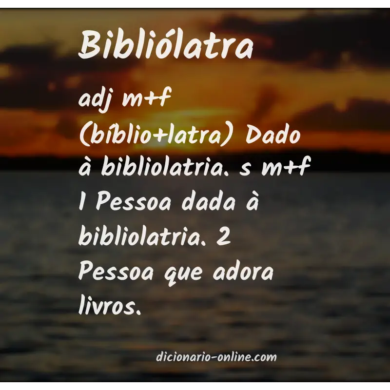 Significado de bibliólatra