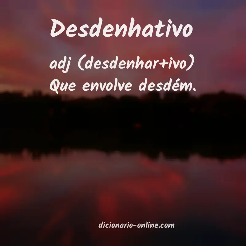 Significado de desdenhativo
