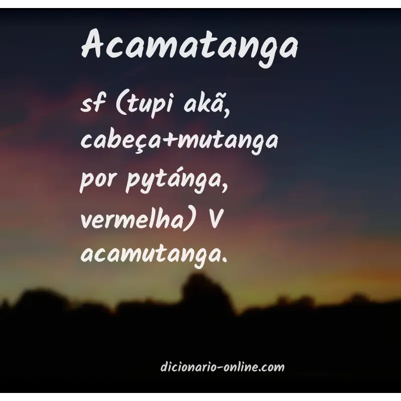 Significado de acamatanga