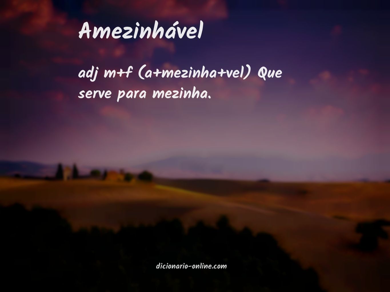 Significado de amezinhável