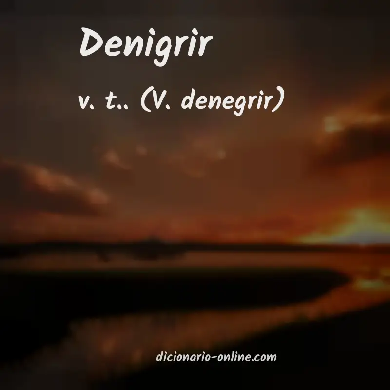 Significado de denigrir