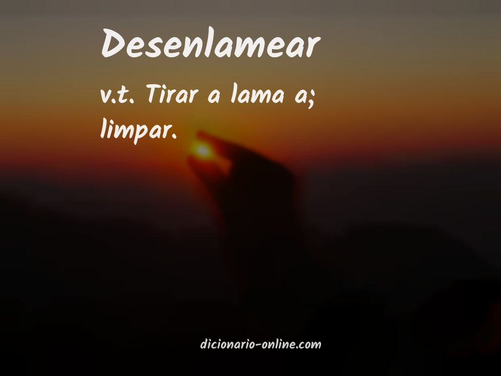 Significado de desenlamear