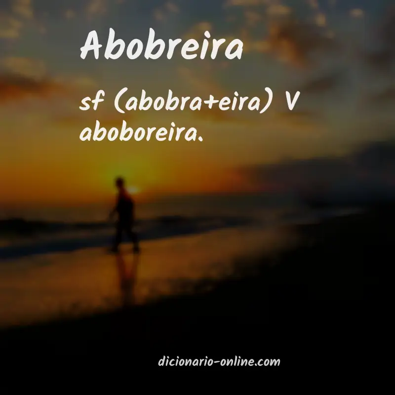 Significado de abobreira