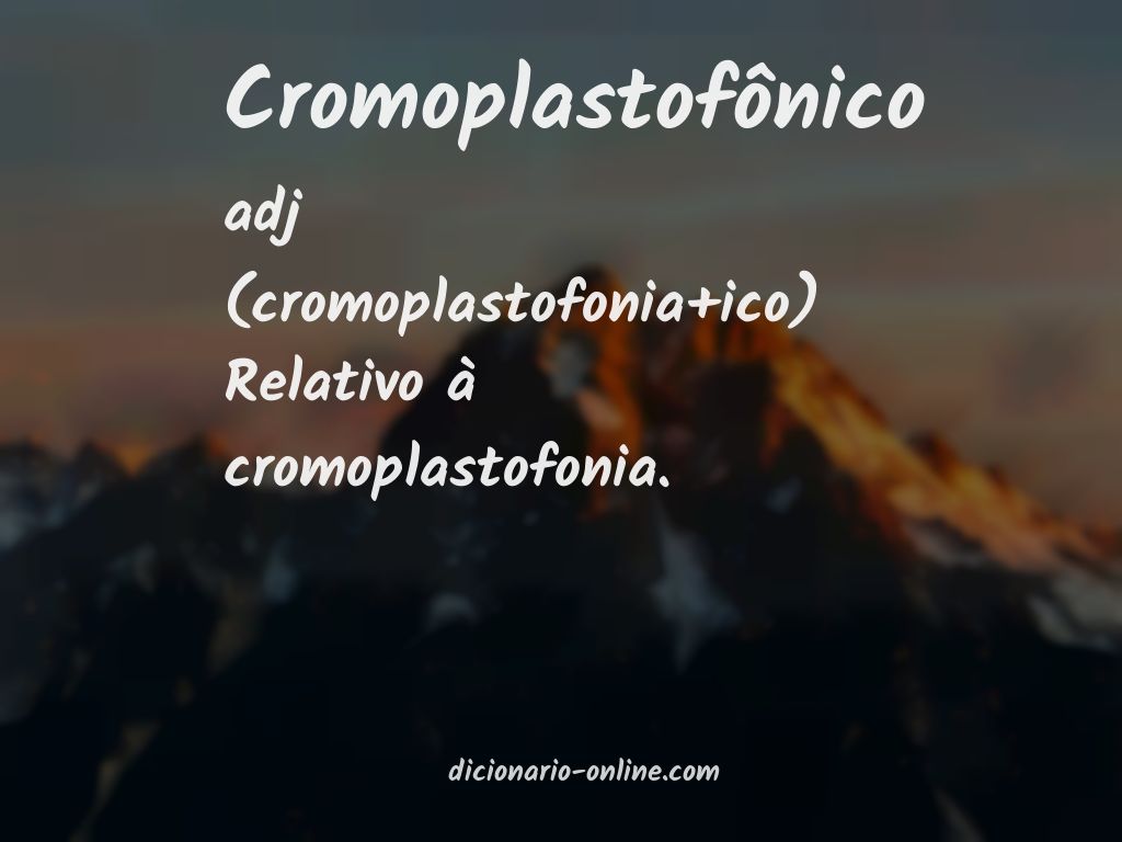 Significado de cromoplastofônico