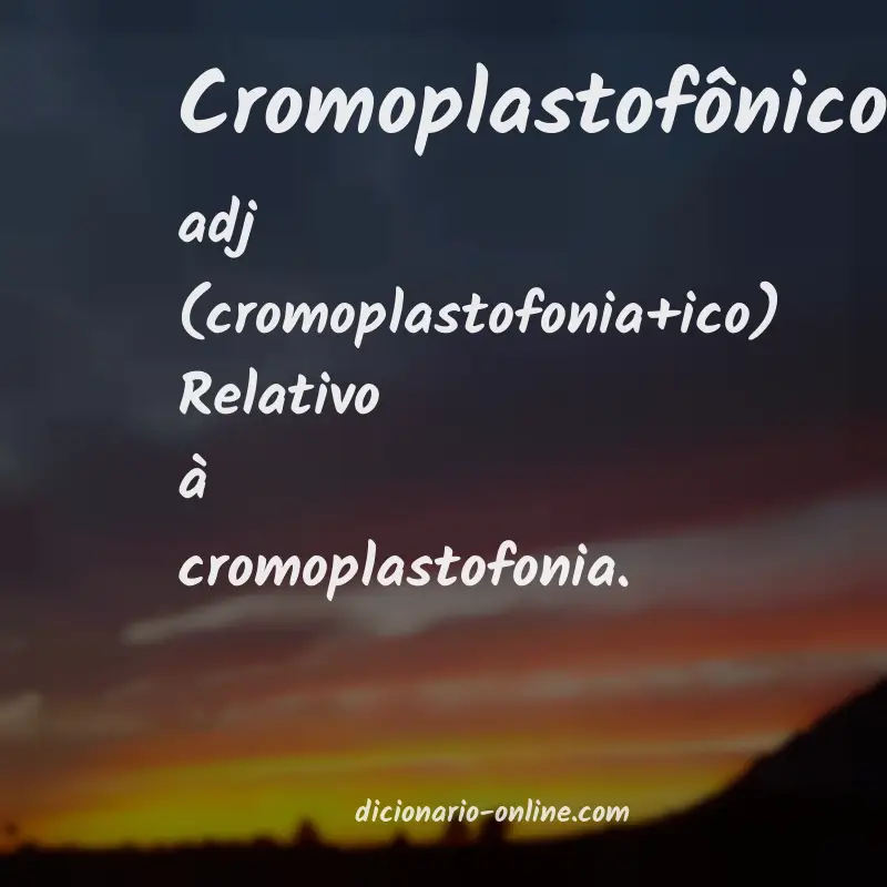 Significado de cromoplastofônico